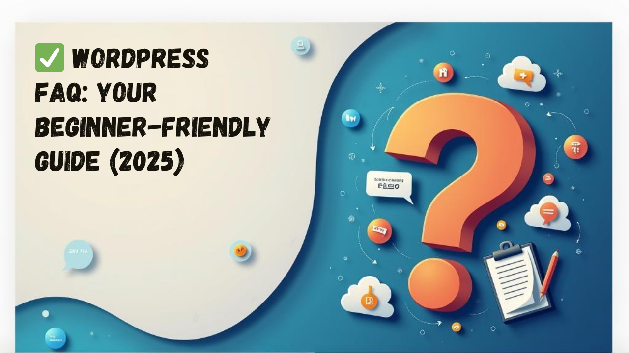 WordPress FAQ & Solutions: Your Beginner-Friendly Knowledge Base (2025)