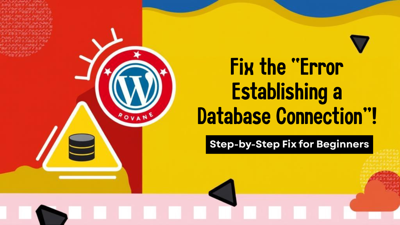How to Fix the “Error Establishing a Database Connection” in WordPress (2025)